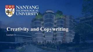 Creativity and Copywriting
Lecture 3
 