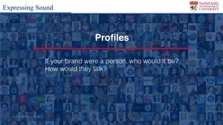 Lynn CS4029 Lecture 5
Expressing Sound
Lynn CS4029 Lecture 5
Profiles
If your brand were a person, who would it be?
How would they talk?
 