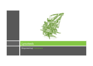 Lynotech
Empowering Publishers
 