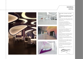 MARINA
                         HOTEL

Marina Hotel, Yas Island, Abu Dhabi,
UAE.
Management of the Interior fit-out of the
guest rooms, restaurants and public
areas.
A key role for me, w hilst w orking on the
Marina hotel, w as management of the
internal fit-out.
Not only w as I responsible for
coordinating betw een the main
contractor, sub-consultants and sub-
contractors, but I w as also an
architectural consultant for the client,
Aldar Hospitality.
This role inv olv ed:
Checking that the designs met w ith
DDA and the Tourist authority
requirements, and reporting to the
project managers any potential
problems.
Rev iewing the sub-consultants interior
design proposals on their suitability for
the project in terms of design.
Rev iewing and commenting on the
suitability of materials proposed by the
contractor.
Management of the design teams to
ensure that the information required
w as issued efficiently.
Continual peer rev iew of the sub-
contractors shop draw ings to ensure
they w ere in line w ith the original
proposals.
Tracking the material submissions and
client sign-offs.
 
