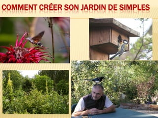 COMMENT CRÉER SON JARDIN DE SIMPLES
 