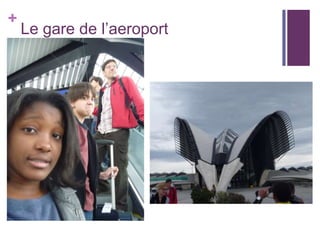 +
Le gare de l’aeroport
