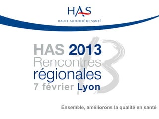 Ensemble, améliorons la qualité en santé
 