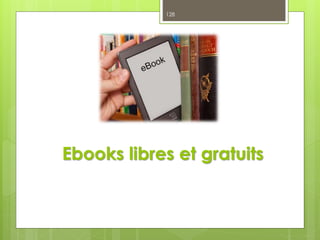 Ebooks libres et gratuits
128
 