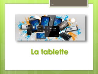 La tablette
132
 