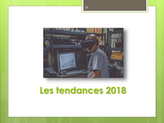 Les tendances 2018
58
 