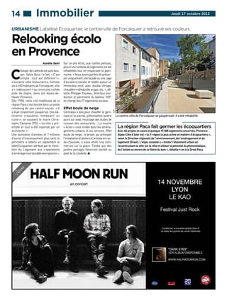14 ■■■ Immobilier

Jeudi 17 octobre 2013

URBANISME Labellisé Ecoquartier, le centre-ville de Forcalquier a retrouvé ses couleurs

Relooking écolo
en Provence

C

hanger de cadre de vie sans bouger, Sylvie Bouc l’a fait. « C’est
simple : tout est différent ! »,
s’exclame cette restauratrice. Comme
les 4 650 habitants de Forcalquier, elle
a « redécouvert » sa commune, nichée
près de Digne, dans les Alpes-deHaute-Provence.
Dès 1998, cette cité médiévale de la
région Paca s’est lancée dans un vaste
relooking de son centre ancien. « Il
s’était totalement paupérisé. Des bâtiments insalubres tombaient en
ruine », se souvient le maire Christophe Castaner (PS). « La ville a préempté et tout a été repensé par un
architecte. »
Une quinzaine d’années et 7 millions
d’euros d’investissement plus tard, le
périmètre a obtenu en septembre le
label Ecoquartier attribué par le ministère du Logement aux « opérations
d’aménagement durable exemplaires ».

Sur ce site étroit, aux ruelles pentues,
plus d’une centaine de logements ont été
réhabilités tout en respectant le patrimoine. « Nous avons parfois dû préserver uniquement une façade ou une cage
d’escaliers classée, et rebâtir autour un
immeuble neuf, avec double vitrage,
chaudière individuelle au gaz, etc. », détaille Philippe Pouleau, directeur production et patrimoine du bailleur H2P,
en charge des 57 logements sociaux.

Effet boule de neige

Centrales à bois pour chauffer le gymnase et la piscine, piétonisation quatre
jours sur sept, recyclage des huiles de
cuisson des restaurants… La touche
« écolo » s’est invitée dans les aménagements urbains et les services. Effet
boule de neige : le projet, qui prévoyait
l’installation d’ateliers d’artistes en rezde-chaussée, a aussi attiré cinq commerces sur la place. Tandis que des
jardins partagés fleuriront bientôt au
pied de la citadelle. W

H2P

Aurélie Selvi

Le centre-ville de Forcalquier se paupérisait. Il a été réhabilité.

La région Paca fait germer les écoquartiers

Avec 40 projets en cours et quelque 15 000 logements concernés, ProvenceAlpes-Côte d’Azur est « la 3e région la plus active en matière d’écoquartiers »,
selon la Direction régionale de l’environnement, de l’aménagement et du
logement (Dreal). L’enjeu consiste à « limiter l’étalement urbain en
reconstruisant la ville sur la ville et utiliser le potentiel du photovoltaïque,
de l’éolien ou encore de la filière du bois », détaille-t-on à la Dreal Paca.

 