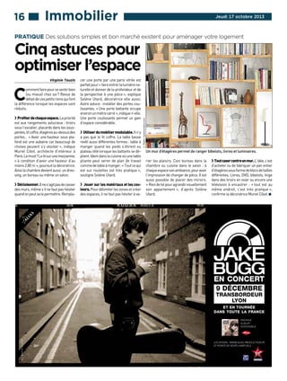 16 ■■■ Immobilier

Jeudi 17 octobre 2013

PRATIQUE Des solutions simples et bon marché existent pour aménager votre logement

Virginie Tauzin

C

omment faire pour se sentir bien
(ou mieux) chez soi ? Revue de
détail de ces petits riens qui font
la différence lorsque les espaces sont
réduits.

V Profiter de chaque espace. La priorité
est aux rangements astucieux : tiroirs
sous l’escalier, placards dans les souspentes, lit coffre, étagères au-dessus des
portes… « Avoir une hauteur sous plafond est une aubaine car beaucoup de
choses peuvent s’y stocker », indique
Muriel Cibot, architecte d’intérieur à
Paris. Le must ? Le lit sur une mezzanine,
« à condition d’avoir une hauteur d’au
moins 2,80 m », poursuit la décoratrice.
Ainsi la chambre devient aussi un dressing, un bureau ou même un salon.
V Décloisonner.Il ne s’agit pas de casser

des murs, même s’il ne faut pas hésiter
quand on peut se le permettre. Rempla-

cer une porte par une paroi vitrée est
parfait pour « faire entrer la lumière naturelle et donner de la profondeur et de
la perspective à une pièce », explique
Solène Utard, décoratrice elle aussi.
Autre astuce : installer des portes coulissantes. « Une porte battante occupe
environ un mètre carré », indique-t-elle.
Une porte coulissante permet un gain
d’espace considérable.

V Utiliser du mobilier modulable. Il n’y
a pas que le lit coffre. La table basse
revêt aussi différentes formes : table à
manger quand les pieds s’étirent ou
plateau télé lorsque les battants se déplient. Idem dans la cuisine où une table
pliante peut servir de plan de travail
comme de table à manger. « Tout ce qui
est sur roulettes est très pratique »,
souligne Solène Utard.
V Jouer sur les matériaux et les couleurs. Pour délimiter les zones et créer
des espaces, il ne faut pas hésiter à va-

C. Robin / peinturedco.com

Cinq astuces pour
optimiser l’espace

Un mur d’étagères permet de ranger bibelots, livres et luminaires.
rier les plaisirs. Coin bureau dans la
chambre ou cuisine dans le salon : à
chaque espace son ambiance, pour avoir
l’impression de changer de pièce. Il est
aussi possible de placer des miroirs.
« Rien de tel pour agrandir visuellement
son appartement », d’après Solène
Utard.

V Tout caser contre un mur. L’idée, c’est
d’acheter ou de fabriquer un pan entier
d’étagères sous forme de blocs de tailles
différentes. Livres, DVD, bibelots, linge
dans des tiroirs en osier ou encore une
télévision à encastrer : « tout est au
même endroit, c’est très pratique »,
confirme la décoratrice Muriel Cibot. W

 