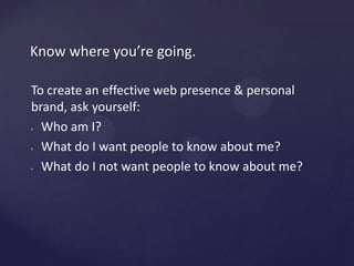 Google.comOffline:Ask! (the 360° review, or more informally)Know whereyou’regoing.