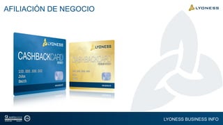 LYONESS BUSINESS INFO
AFILIACIÓN DE NEGOCIO
 