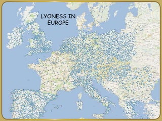 LYONESS IN
EUROPE
 
