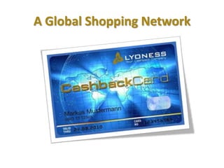 A Global Shopping Network
 