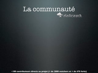 La communauté




~100 contributeurs directs au projet (+ de 2800 watchers et + de 470 forks)
 
