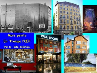 Murs peints En ‘Trompe l’Œil’ Par la   Cité-Création Temporisation 111111111111 