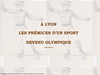 À LYON
LES PRÉMICES D’UN SPORT
DEVENU OLYMPIQUE
------
Patinotechnie ou Manuel du patineur Auteur A-P Covilbeaux Ed.Desloges (Paris) 1842_ Bnf Gallica
 