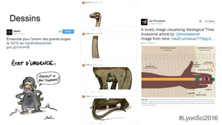 Dessins
#LyonSci2016
 