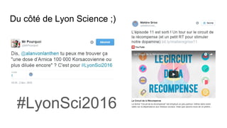 Du côté de Lyon Science ;)
#LyonSci2016
 