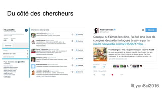 Du côté des chercheurs
#LyonSci2016
 