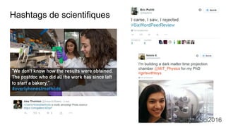 Hashtags de scientifiques
#LyonSci2016
 