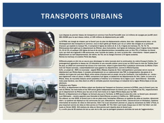 TRANSPORTS URBAINS

   Lyon dispose du premier réseau de transports en commun hors Île-de-France84 avec 1,4 millions de voyages par jour85 (dont
   681 00085 pour le seul réseau métro), et 195 millions de déplacements par an85.

   Le SYTRAL est chargé de mission par le Grand Lyon du plan de déplacements urbains, donc des « déplacements doux » et du
   développement des transports en commun, ceux-ci étant gérés par Keolis Lyon via un cahier des charges et un protocole
   d'accord, qui exploite la marque TCL. Il comprend 4 lignes de métro (A, B, C, D), 4 lignes de tramway (T1, T2, T3, T4,
   Rhônexpress étant géré par le département du Rhône), deux funiculaires, huit lignes de trolleybus (dont 3 lignes fortes Cristalis
   C1, C2 et C3), et quelque 150 lignes de bus et de cars départementaux (accessibles avec un titre TCL à l'intérieur du Grand
   Lyon, qui vient de s'agrandir à 58 communes, avec l'arrivée de Lissieu, au nord, la limite dite « interurbaine » faisant passer le
   déplacement au tarif départemental). De même, les TCL ont la charge d'environ 170 lignes scolaires.
   Rames du tramway à la station Porte des Alpes.

   Différents projets on été mis en œuvre pour développer le métro lyonnais dont la continuation du métro B jusqu'à Oullins. Ce
   prolongement agrandira le réseau de 1,5 kilomètre et une nouvelle station verra le jour en 2013 sous le nom de "Oullins Gare"
   De plus, en 2009 ont commencé les travaux d'un tram-train, reliant la gare Saint-Paul à plusieurs communes du Rhône (Tram-
   train de l'Ouest lyonnais), vraisemblablement sous gestion du département, comme le Rhône-Express.
   Enfin, un projet de « RER à la lyonnaise » appelé REAL (Réseau Express de l'Aire métropolitaine Lyonnaise) est en cours de
   déploiement par Rhône-Alpes. Il consiste principalement en un cadencement des TER, la réorganisation des gares et la
   création de la gare de Lyon-Jean Macé, entre autres (d'autres sont en projet, tel qu'au Confluent). Une tarification en « zones »
   sera également mise en place. Le REAL comportera huit lignes, et desservira les départements de l'Ain, l'Isère, la Loire et le
   Rhône. Ainsi, de nouvelles liaisons seront possibles à l'intérieur et à l'extérieur de la région (Lyon - Saint-Étienne - Grenoble,
   mais aussi Genève), ces villes étant en effet le véritable poumon économique et industriel de la région Rhône-Alpes et de ses
   alentours.
   Trolleybus vers l'Opéra.
   En 2011, le département du Rhône créant son Syndicat de Transport en Commun (comme le SYTRAL, pour le Grand Lyon), les
   cars du Rhône, les tram-trains et les TER seront gérés indépendamment du Grand Lyon via le Sytral et les TCL, respectivement
   par le département du Rhône pour les cars et les tram-trains et la région Rhône-Alpes pour les TER.
   Bientôt, le Département et la Région ne formant plus qu'un Territoire, le RER pourra alors être créé. Le Grand Lyon, devenant «
   Lyon Métropole », viendra apporter avec Grenoble et Saint-Étienne sa pierre à l'édifice du « RER lyonnais ».
   Par ailleurs, en mai 2005, le Grand Lyon a mis en place avec l'entreprise JCDecaux un système de vélos en location, dénommé
   Vélo'v. Le système est déployé sur les communes de Lyon, Villeurbanne, Vaulx-en-Velin, Caluire-et-Cuire et Vénissieux. Système
   informatisé de location de vélos en libre-service, Vélo'v fut à son lancement pionnier et, jusqu'au lancement du Vélib' à Paris, le
   plus important service de vélos en libre service en France86. 33 701 Vélo'v sont loués chaque jour et 315 712 Vélo'v ont été
   loués en février 2009. 343 stations de vélos en libre-service sont répartis dans le Grand Lyon.
   Il y a enfin plus de 50 stations de taxi au sein de la ville, que se partagent plusieurs centrales de taxis de l'agglomération.
 