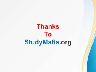 Thanks
To
StudyMafia.org
 