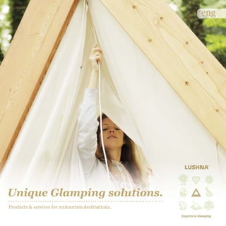 Unique Glamping solutions.
Products & services for ecotourism destinations.
eng
 