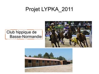 Projet LYPKA_2011 ,[object Object]