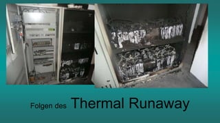Folgen des Thermal Runaway
 