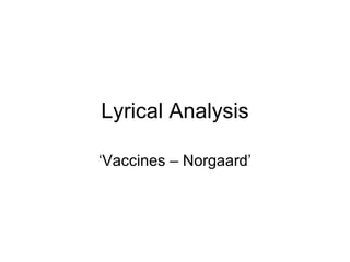 Lyrical Analysis ‘Vaccines – Norgaard’ 
