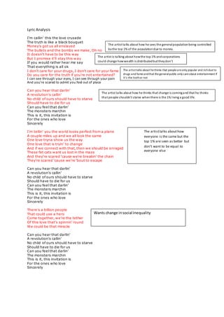 Lyric Analysis
I'm callin' this the love crusade
The truth is like a black bouquet
Money's got us all enslaved
The bullets...