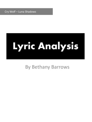Lyric Analysis
By Bethany Barrows
Cry Wolf – Luna Shadows
 