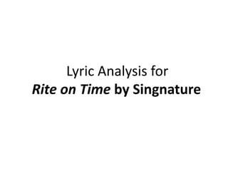 Lyric Analysis for  Rite on Time by Singnature 