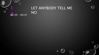 1
2
LET ANYBODY TELL ME
NO
00:39 - 00:41
 