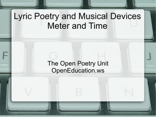Lyric Poetry and Musical Devices Meter and Time The Open Poetry Unit OpenEducation.ws 