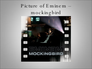 Picture of Eminem – mockingbird 