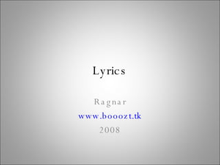Lyrics Ragnar www.booozt.tk 2008 