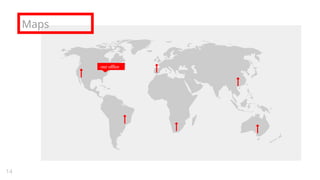 Maps
our office
14
 