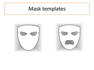 Mask templates
 