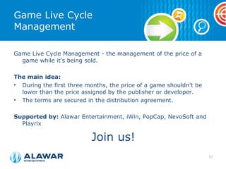 Game Live Cycle Management ,[object Object],[object Object],[object Object],[object Object],[object Object],[object Object]
