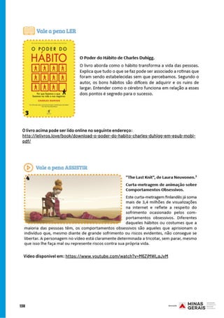 138
O livro acima pode ser lido online no seguinte endereço:
http://lelivros.love/book/download-o-poder-do-habito-charles-duhigg-em-epub-mobi-
pdf/
Vídeo disponível em: https://www.youtube.com/watch?v=M6ZjMWLqJvM
 