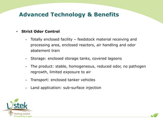 Advanced Technology & Benefits
• Strict Odor Control
- Totally enclosed facility – feedstock material receiving and
proces...
