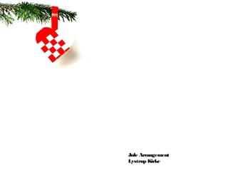 Jule Arrangement
Lystrup Kirke
 