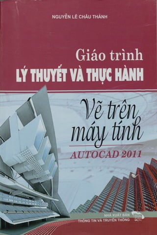 Ly thuyet  thuc hanh autocad. nguyenlechauthanh