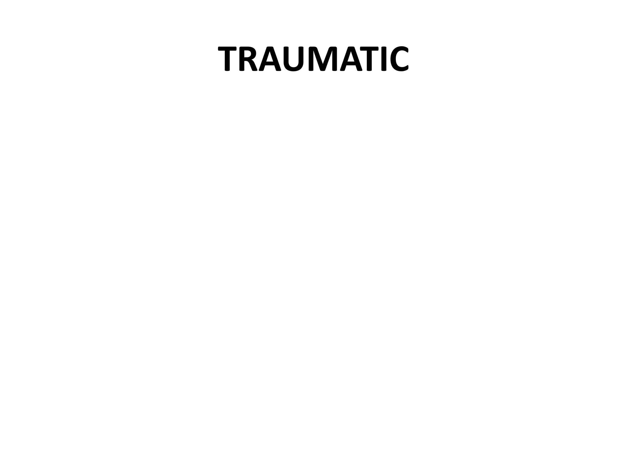 TRAUMATIC
 