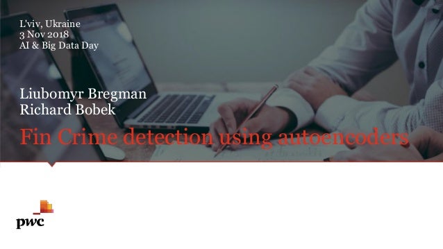 Liubomyr Bregman Financial Crime Detection Using Advanced Analytics