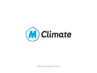 MClimate Investment Deck
 