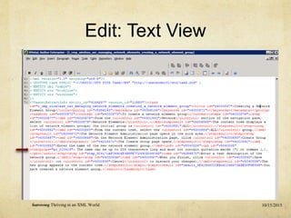 Edit: Text View
10/15/2015Surviving Thriving in an XML World
 