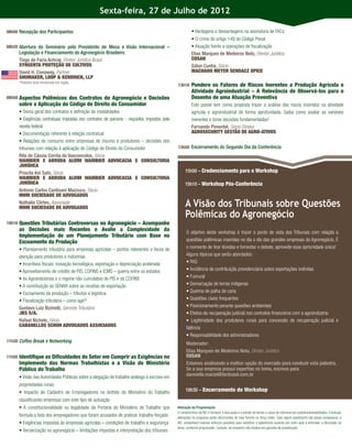 Sexta-feira, 27 de Julho de 2012

08h00 Recepção dos Participantes                                                                           • Vantagens e desvantagens na assinatura de TACs
                                                                                                           • O crime do artigo 149 do Código Penal
08h20 Abertura do Seminário pelo Presidente de Mesa e Visão Internacional –                                • Atuação frente a operações de ﬁscalização
        Legislação e Financiamento do Agronegócio Brasileiro                                               Elias Marques de Medeiros Neto, Diretor Jurídico
        Tiago de Faria Achcar, Diretor Jurídico Brasil                                                     COSAN
        SYNGENTA PROTEÇÃO DE CULTIVOS                                                                      Sólon Cunha, Sócio
        David H. Conaway, Partner                                                                          MACHADO MEYER SENDACZ OPICE
        SHUMAKER, LOOP & KENDRICK, LLP
        *Palestra será ministrada em inglês
                                                                                                 13h10     Pondere os Fatores de Riscos Inerentes a Produção Agrícola e
                                                                                                           Atividade Agroindustrial – A Relevância de Observá-los para o
08h50   Aspectos Polêmicos dos Contratos do Agronegócio e Decisões                                         Desenho de uma Atuação Preventiva
        sobre a Aplicação do Código de Direito do Consumidor                                               Este painel tem como proposta trazer a análise dos riscos inseridos na atividade
        • Teoria geral dos contratos e deﬁnição de modalidades                                             agrícola e agroindustrial de forma aprofundada. Saiba como avaliar as variáveis
        • Exigências contratuais impostas nos contratos de parceria - requisitos impostos pela             inerentes e tome decisões fundamentadas!
        receita federal                                                                                    Fernando Pimentel, Sócio-Diretor
        • Documentação referente à relação contratual                                                      AGROSECURITY GESTÃO DE AGRO-ATIVOS
        • Relações de consumo entre empresas de insumo e produtores – decisões dos
        tribunais com relação à aplicação do Código de Direito do Consumidor                     13h50 Encerramento do Segundo Dia da Conferência
        Rita de Cássia Corrêa de Vasconcelos, Sócia
        WAMBIER E ARRUDA ALVIM WAMBIER ADVOCACIA E CONSULTORIA
        JURÍDICA
        Priscila Kei Sato, Sócia                                                                      15h00 – Credenciamento para o Workshop
        WAMBIER E ARRUDA ALVIM WAMBIER ADVOCACIA E CONSULTORIA
        JURÍDICA                                                                                      15h10 – Workshop Pós-Conferência
        Antonio Carlos Cantisani Mazzuco, Sócio
        MHM SOCIEDADE DE ADVOGADOS
        Nathalie Côrtes, Associada
        MHM SOCIEDADE DE ADVOGADOS                                                                    A Visão dos Tribunais sobre Questões
                                                                                                      Polêmicas do Agronegócio
10h10   Questões Tributárias Controversas no Agronegócio – Acompanhe
        as Decisões mais Recentes e Avalie a Complexidade da                                           O objetivo deste workshop é trazer o ponto de vista dos Tribunais com relação a
        Implementação de um Planejamento Tributário com Base no
        Escoamento da Produção                                                                         questões polêmicas inseridas no dia a dia das grandes empresas do Agronegócio. É
        • Planejamento tributário para empresas agrícolas – pontos relevantes e focos de               o momento de tirar dúvidas e fomentar o debate, aproveite essa oprtunidade única!
        atenção para produtores e indústrias                                                           Alguns tópicos que serão abordados:
        • Incentivos ﬁscais: inovação tecnológica, exportação e depreciação acelerada                  • PAS
        • Aproveitamento de crédito de PIS, COFINS e ICMS – guerra entre os estados                    • Incidência de contribuição previdenciária sobre exportações indiretas
        • As Agroindústrias e o regime não cumulativo do PIS e da COFINS                               • Funrural
        • A contribuição ao SENAR sobre as receitas de exportação                                      • Demarcação de terras indígenas
        • Escoamento da produção – tributos e logística                                                • Queima de palha de cana
        • Fiscalização tributária – como agir?                                                         • Questões cíveis frequentes
        Gustavo Luiz Bizinelli, Gerente Tributário                                                     • Posicionamento perante questões ambientais
        JBS S/A.                                                                                       • Efeitos da recuperação judicial nos contratos ﬁnanceiros com a agroindústria
        Rafael Nichele, Sócio                                                                          • Legitimidade dos produtores rurais para concessão de recuperação judicial e
        CABANELLOS SCHUH ADVOGADOS ASSOCIADOS                                                          falência
                                                                                                       • Responsabilidade dos administradores
11h30 Coffee Break e Networking
                                                                                                       Moderador:
                                                                                                       Elias Marques de Medeiros Neto, Diretor Jurídico
11h50   Identiﬁque as Diﬁculdades do Setor em Cumprir as Exigências no                                 COSAN
        Implemento das Normas Trabalhistas e a Visão do Ministério                                     Estamos analisando a melhor opção do mercado para conduzir esta palestra.
        Público do Trabalho                                                                            Se a sua empresa possui expertise no tema, escreva para:
        • Visão das Autoridades Públicas sobre a alegação de trabalho análogo à escravo em             dannielle.maciel@ibcbrasil.com.br
        propriedades rurais
        • Impacto do Cadastro de Empregadores no âmbito do Ministério do Trabalho                     18h30 – Encerramento do Workshop
        classiﬁcando empresas com este tipo de autuação
        • A constitucionalidade ou legalidade da Portaria do Ministério do Trabalho que          Alteração da Programação:
                                                                                                 O compromisso da IBC é fornecer a discussão e o estudo de temas e casos de interesse por palestranteshabilitados. Eventuais
        formula a lista dos empregadores que foram acusados de praticar trabalho forçado         alterações no programa serão decorrentes de caso fortuito ou força maior. Caso algum palestrante não possa comparecer, a
        • Exigências impostas às empresas agrícolas – condições de trabalho e segurança          IBC, empenhará maiores esforços possíveis para substituir o palestrante ausente por outro apto a promover a discussão do
                                                                                                 tema, conforme programado. Contudo, tal empenho não implica em garantia da substituição.
        • Terceirização no agronegócio – limitações impostas e interpretação dos tribunais
 
