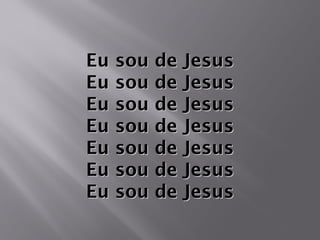 Eu sou de JesusEu sou de Jesus
Eu sou de JesusEu sou de Jesus
Eu sou de JesusEu sou de Jesus
Eu sou de JesusEu sou de Jesus
Eu sou de JesusEu sou de Jesus
Eu sou de JesusEu sou de Jesus
Eu sou de JesusEu sou de Jesus
 