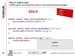 Weird Stuff in Java [Iași CodeCamp 25th April 2015] | PPT